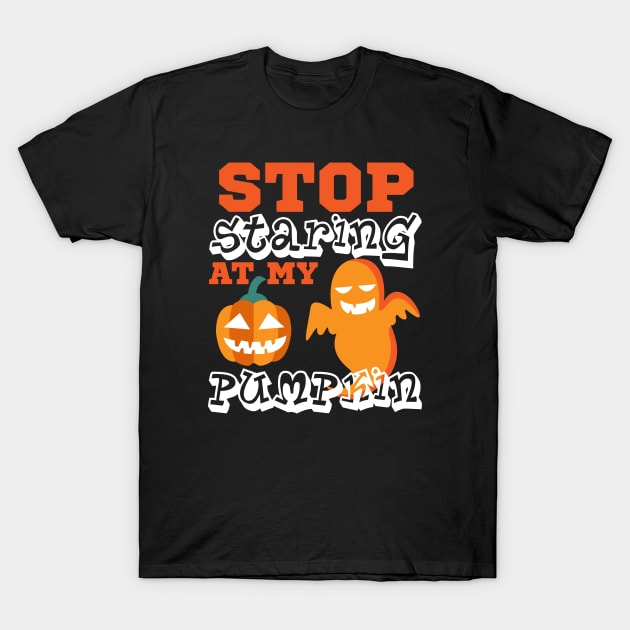 Stop Staring My Pumpkins, Funny Halloween T Shirt, Pumpkin Funny Shirt, Pumpkins Tee, Halloween Costumes T-Shirt by mo designs 95